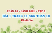 Bài 1 trang 11 SGK Toán 10 tập 1 Cánh Diều